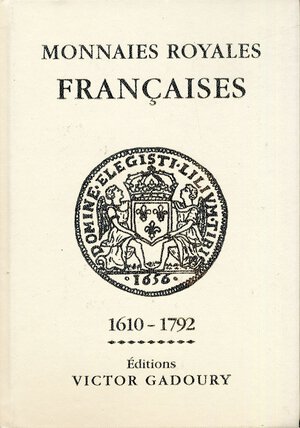 obverse: BIBLIOGRAFIA NUMISMATICA - LIBRI  Gadoury V. - Monnaies Royales Francaises - 1610-1792 - Monaco 2012, pagg.  503 ill.. Ottimo