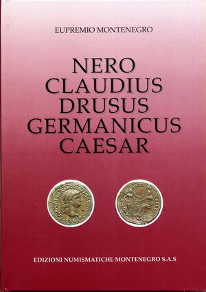 obverse: BIBLIOGRAFIA NUMISMATICA - LIBRI  Montenegro E. - Nero Claudis Drusus Germanicus Caesar - Torino 1994 - pp. 230 ill.. Nuovo