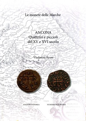 obverse: BIBLIOGRAFIA NUMISMATICA - LIBRI  Pirani V. - Ancona, quattrini e piccioli del XV e XVI secolo. Nuovo