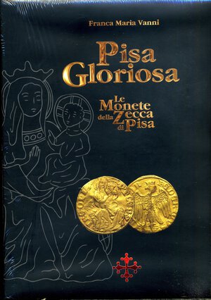 obverse: BIBLIOGRAFIA NUMISMATICA - LIBRI  Vanni F. M. - Pisa gloriosa, Le monete della zecca di Pisa, Pisa 2010, pp. 359. Nuovo