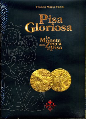 obverse: BIBLIOGRAFIA NUMISMATICA - LIBRI  Vanni F. M. - Pisa gloriosa, Le monete della zecca di Pisa, Pisa 2010, pp. 359. Nuovo