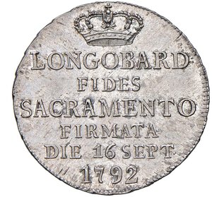 reverse: MILANO - FRANCESCO II (1792-1800) - Lira del Giuramento, 1792
Argento - 6,24 gr.
Dritto: Testa laureata a destra con lunga capigliatura; - Rovescio: Iscrizione sormontata da corona imperiale.
Gigante 24   Rara
Di eccezionale conservazione.
FDC

 Il 21 gennaio 1741, giorno in cui Maria Teresa fu dichiarata duchessa di Milano, il governatore di Milano e dei ducati di Mantova, Parma e Piacenza, Otto Ferdinando conte di Abensberg e di Traun, si recò a ricevere, a nome dell Imperatrice, il giuramento di fedeltà e le chiavi della città. Durante il suo corteo, partito da Porta Romana, furono gettate alla folla ottomila monete d argento appositamente coniate per l evento.
L uso di gettare monete alla folla fu seguito anche da Giuseppe II (il 25 luglio 1781), Francesco II (il 16 settembre 1792), poi - durante il Regno Lombardo Veneto - come Francesco I (il 15 maggio 1815). Ferdinando I, invece, distribuì questo tipo di emissione in occasione della propria incoronazione, avvenuta il 6 settembre 1838.
Mentre questo tipo di emissioni del Ducato di Milano e Mantova, distribuite sotto Maria Teresa, Giuseppe II e Francesco II, sono da considerarsi come delle vere e proprie monete, in quanto presentano diametri e pesi corrispondenti alle monete di analogo valore, quelle del Regno Lombardo Veneto coniate da Francesco I e Ferdinando I sono da considerarsi medaglie o gettoni.  (cit. Gigante, pag. 254)