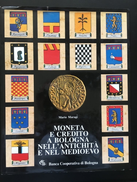 MARAGI, M. Moneta e credito a Bologna nell'antichità e nel medioevo. foto 1