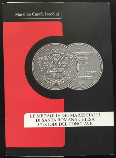 CARAFA JACOBINI, M. Le medaglie dei Marescialli di Santa Romana Chiesa custodi del Conclave. foto 1