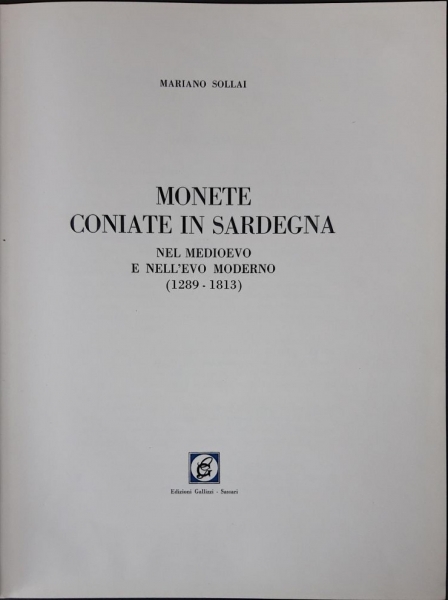 SOLLAI Mariano. Monete coniate in Sardegna nel 1289 al 1813 nel medioevo e nell' evo moderno foto 1