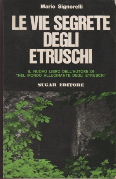 SIGNORELLI Mario. Le vie segrete degli Etruschi foto 1