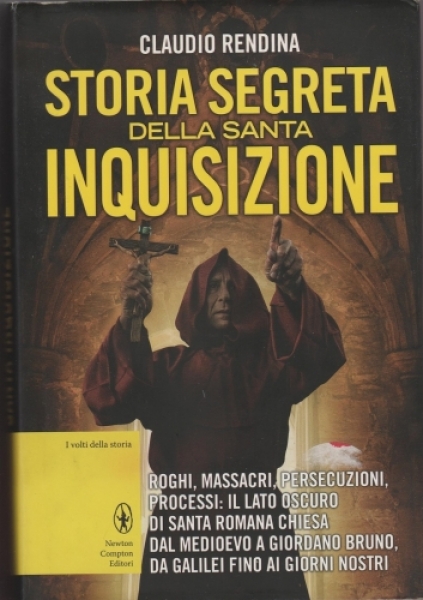 RENDINA Claudio. Storia segreta della Santa Inquisizione foto 1