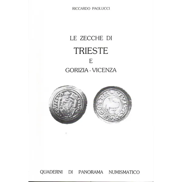 PAOLUCCI, R. Le zecche di Trieste e Gorizia - Vicenza.