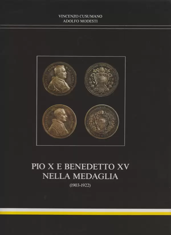 CUSUMANO, V. & MODESTI, A. Pio X e Benedetto XV nella medaglia (1903-1922).