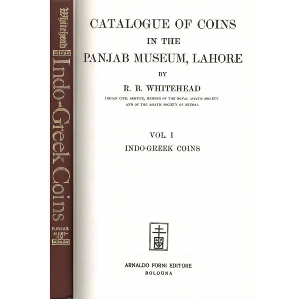 WHITEHEAD, R. B. Catalogue of coins in the Panjab Museum, Lahore. Vol. 1. Indo-Greek coins. 