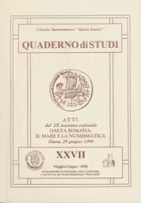 Item image: Quaderno di Studi XXVII.  Atti del IX incontro culturale Gaeta romana: Il mare e la numismatica. 