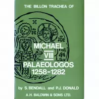 Item image: BENDALL, S. & DONALD P.J. The billon trachea of Michael VIII Paleologos 1258-1282.