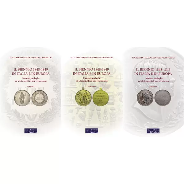 Il biennio 1848-1849 in Italia e in Europa. Monete, medaglie ed altri aspetti di una rivoluzione. 3 volumi.