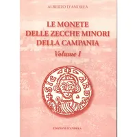 D'ANDREA, A. Le monete delle zecche minori della Campania. Volume I.