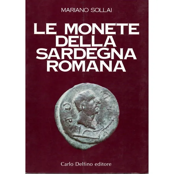 Sollai, M. Le monete della Sardegna Romana.