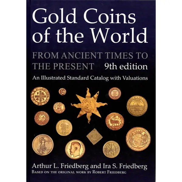 FRIEDBERG, A.L. & FRIEDBERG, I.S. Gold coins of the World from ancient times to the present. 