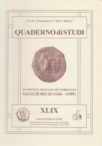 Item image: Quaderno di Studi XLIX. CAROLLO, S. Le monete siciliane dei Normanni: Guglielmo II (1166-1189).