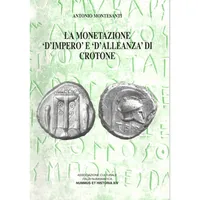 Item image: MONTESANTI, A. La monetazione 'd'Impero' e 'd'alleanza' di Crotone.