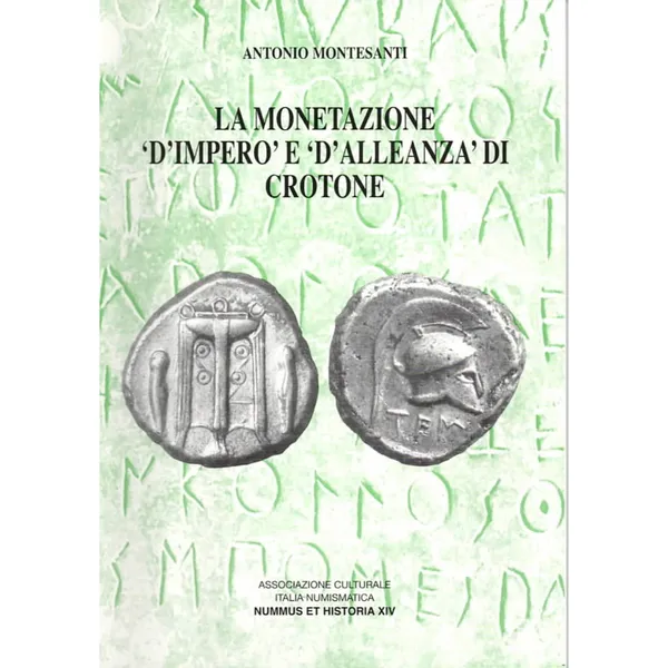 MONTESANTI, A. La monetazione 'd'Impero' e 'd'alleanza' di Crotone. 