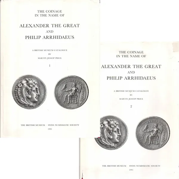 PRICE, M.J. The coinage in the name of Alexander the Great and Philip Arrhidaeus. A MUST HAVE REFERENCE BOOK!
