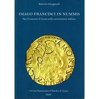 Item image: GANGANELLI, R. Imago Francisci in nummis. San Francesco d'Assisi nella monetazione italiana.