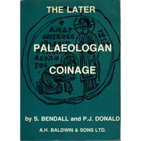 Item image: BENDALL, S. & DONALD. P.J. The later Palaeologan coinage 1282-1453.