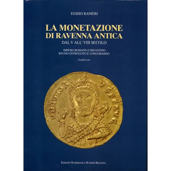 A standard reference book: RANIERI, E. La monetazione di Ravenna Antica.