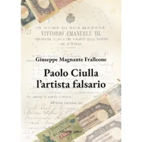 Item image: MAGNANTE FRALLEONE, G. Paolo Ciulla l’artista falsario.