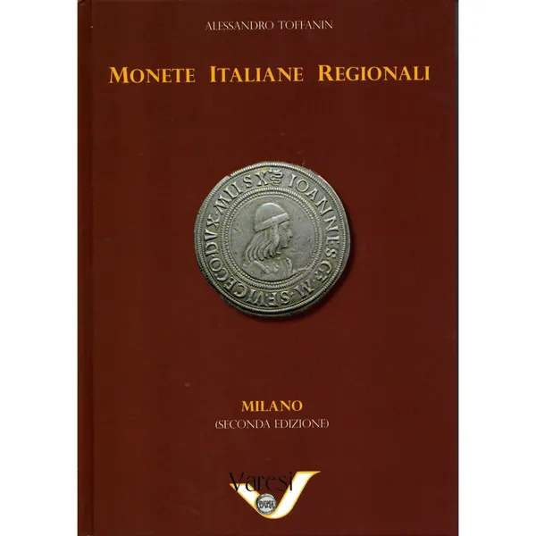 MIR Milano (seconda edizione). La Zecca di Milano da Carlo Magno alla chiusura delle officine.