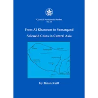 Item image: KRITT, B. From Aï Khanoum to Samarqand. Seleucid Coins in Central Asia.