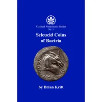 KRITT, B. Seleucid Coins of Bactria.