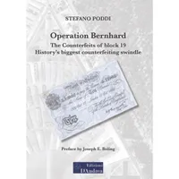 Item image: PODDI, S. Operation Bernhard - The Counterfeits of block 19 - History’s biggest counterfeiting swindle.