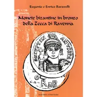 Item image: BARAVELLI E. & E. Monete bizantine in bronzo della zecca di Ravenna.