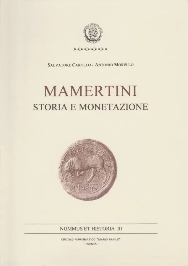 CAROLLO S. & MORELLO, A. Mamertini. Storia e monetazione.