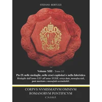 Item image: BERTUZZI, S. C.N.O.R.P. - Volume XIII - Tomo 3/3 - Pio IX nelle medaglie, nelle croci capitolari e nella faleristica
