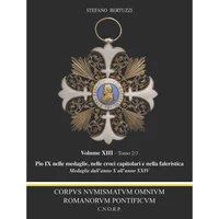 Item image: BERTUZZI, S. C.N.O.R.P. - Volume XIII - Tomo 2/3 - Pio IX nelle medaglie, nelle croci capitolari e nella faleristica