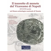 Item image: AA.VV. Il tesoretto di monete del Vicereame di Napoli nel Museo archeologico nazionale di Taranto (XVI-XVII secolo).