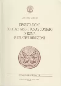 Item image: Nummus et Historia VII. CORRADI, L. Dissertazione sull'aes grave fuso e coniato di Roma e relative riduzioni.