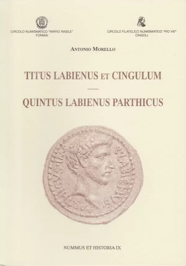 Nummus et Historia IX. MORELLO, A. Titus Labienus e Cingulum - Quintus Labienus Parthicus.
