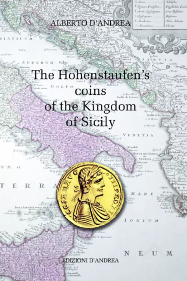 D'ANDEA, A. The Hohenstaufen's coins of the Kingdom of Sicily.