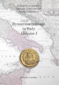 Item image: D'ANDREA, A., CONSTANTINI, C. & RANALLI, M. Byzantine coinage in Italy. Volume I.