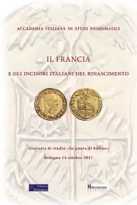 Item image: ACCADEMIA ITALIANA DI STUDI NUMISMATICI. Il Francia e gli incisori italiani del Rinascimento.