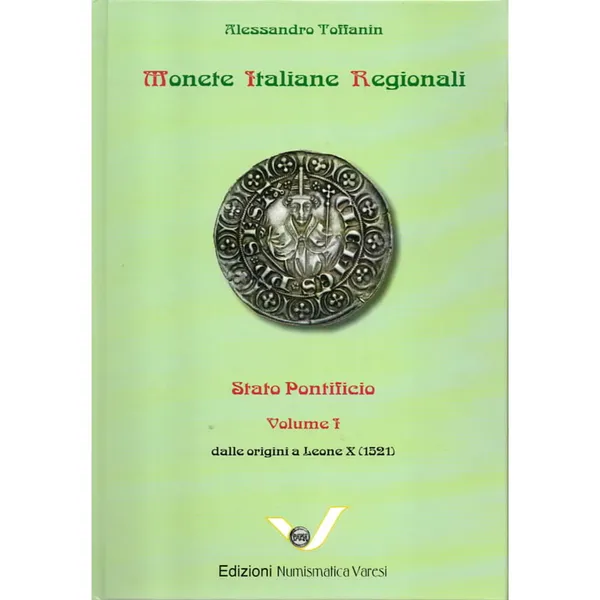 M.I.R. - TOFFANIN, A. Monete Italiane Regionali. Stato Pontificio. Volume I. Dalle origini di Leone X (1521).